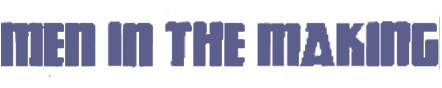 Text reading "MEN IN THE MAKING," in a bold, block-style font, emphasizing community impact.